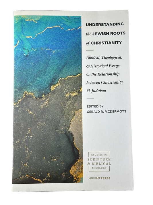 Understanding the Jewish Roots of Christianity - Gerald Mcdermott